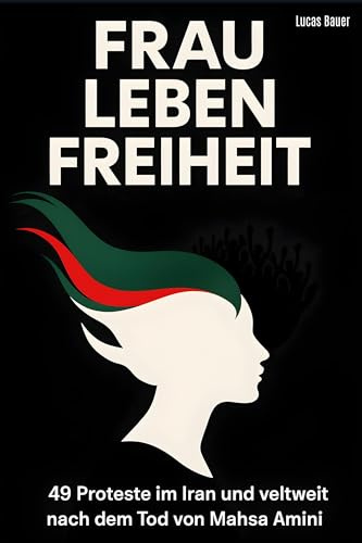 Frau, Leben, Freiheit: 49 Proteste im Iran und weltweit nach dem Tod von Mahsa Amini