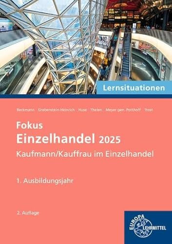 Lernsituationen Fokus Einzelhandel 2025, 1. Ausbildungsjahr (Einzelhandel 2025 - Lehrwerke für die Berufsausbildung)