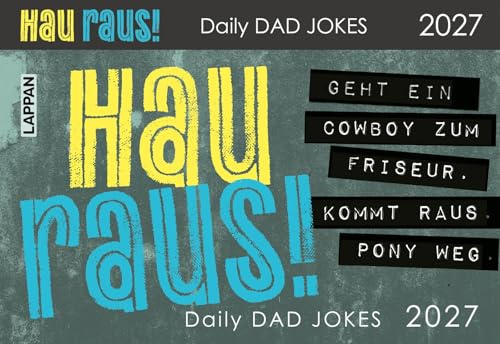 HAU RAUS! Daily Dad Jokes 2027: 1 Tag, 1 Seite; Kalender im Querformat 16 x 11 cm zum Aufstellen | Witzekalender mit Seiten zum Abreißen