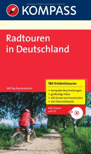 Großer Radtouren-Atlas Deutschland: 180 Touren mit Top-Routenkarten. (KOMPASS Großes Wanderbuch, Band 585)