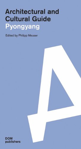 Pyongyang. Architectural and Cultural Guide: Essays by Ahn Chang-mo and Christian Posthofen (Architekturführer/Architectural Guide)