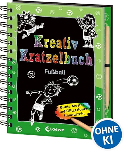 Kreativ-Kratzelbuch: Fußball: Kratzeln und Malen, die ideale Beschäftigung für Kinder ab 5 Jahre
