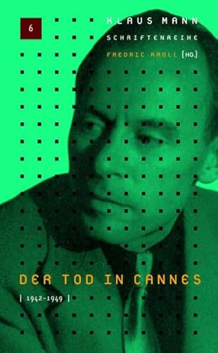 Klaus-Mann-Schriftenreihe / Der Tod in Cannes 1943-1949