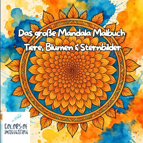 Das große Mandala Malbuch - Tiere, Blumen & Sternbilder