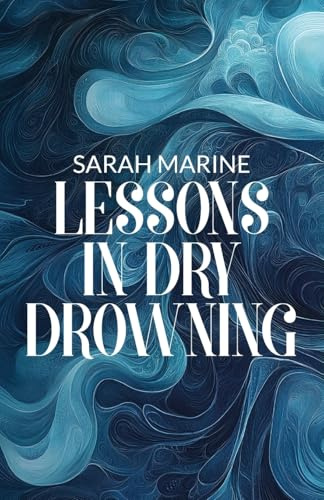 Lessons In Dry Drowning