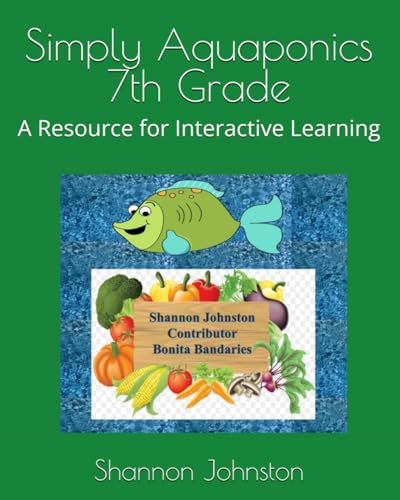 Simply Aquaponics 7th Grade: A Resource for Interactive Learning