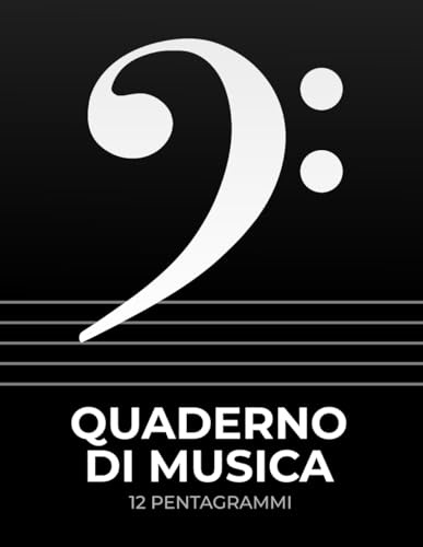 Quaderno di Musica con chiave di basso, 12 pentagrammi per pagina: Carta musicale per pianoforte, violoncello, trombone e fagotto – Regalo ideale per studenti, insegnanti e compositori