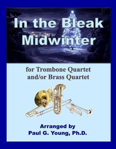 In the Bleak Midwinter: For Trombone Quartet and/or Brass Quartet
