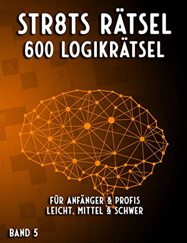 Straights: Stradoku Rätsel für Anfänger und Profis mit Str8ts in leicht, mittel & schwer (Mega Straights Rätsel)