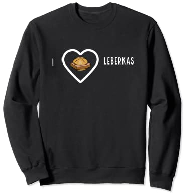 I Love Leberkas Bavarisch Boarisch Moule à fromage de foie Sweatshirt