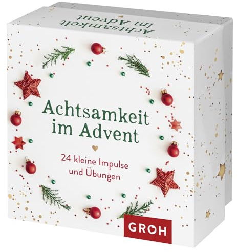 Achtsamkeit im Advent: 24 kleine Impulse und Übungen