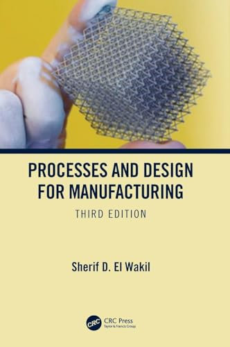 Processes and Design for Manufacturing, Third Edition