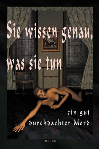 Sie Wissen Genau, Was Sie Tun