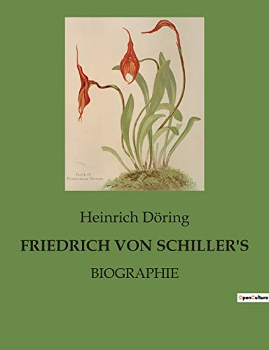 FRIEDRICH VON SCHILLER'S: BIOGRAPHIE