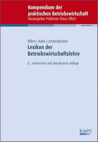 Lexikon der Betriebswirtschaftslehre (Kompendium der praktischen Betriebswirtschaft)