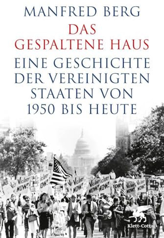 Das gespaltene Haus: Eine Geschichte der Vereinigten Staaten von 1950 bis heute
