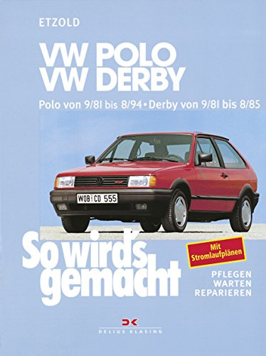 VW Polo 9/81-8/94, VW Derby 9/81-8/85: So wird's gemacht - Band 34