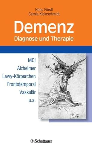 Demenz. Diagnose und Therapie: MCI, Alzheimer, Lewy-Körperchen, Frontotemporal, Vaskulär u.a.