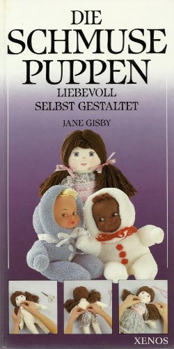 Die Schmusepuppen: Liebevoll selbst gestaltet