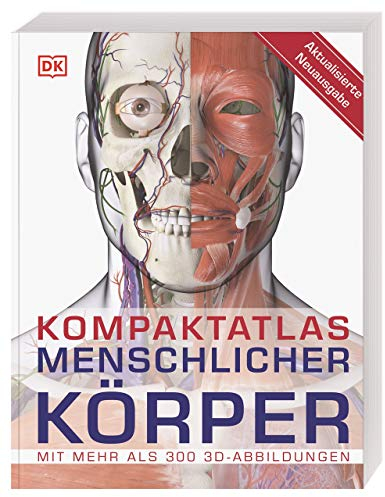 Kompaktatlas menschlicher Körper: Mit mehr als 300 3D-Abbildungen