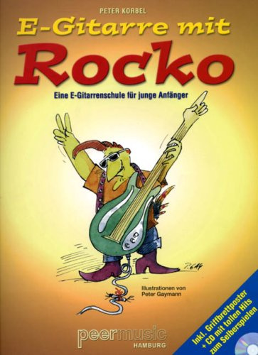 E-Gitarre mit Rocko: Eine E-Gitarrenschule für junge Anfänger (inkl. Audio-CD und Griffbrettposter)