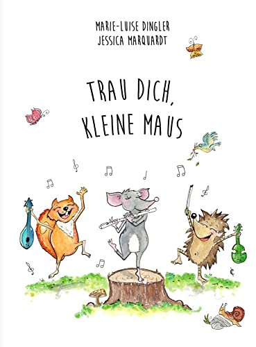 Trau dich, kleine Maus! (Hurra - Musikalische Abenteuer!)