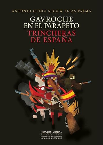 Gavroche en el parapeto: Trincheras de España (Narrar contracorriente)