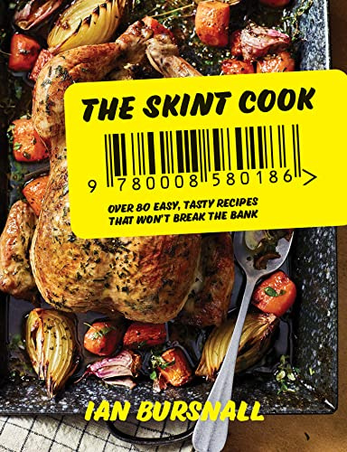 The Skint Cook: Delicious feel-good food for every mood and occasion – as seen on TV with Jamie Oliver!