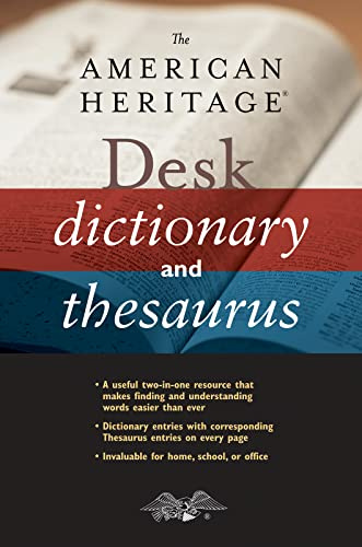 The American Heritage Desk Dictionary And Thesaurus: A split-page reference pairing 70,000 dictionary entries with 150,000 alphabetically matched synonyms