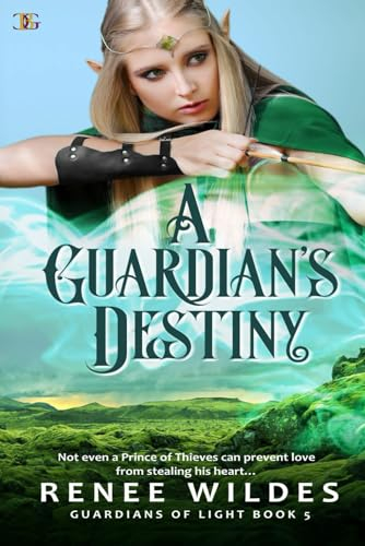 A Guardian's Destiny: Not even a Prince of Thieves can prevent love from stealing his heart...: 5 (Guardians of Light)