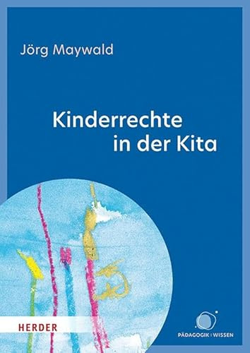 Kinderrechte in der Kita: Kinder schützen, fördern, beteiligen