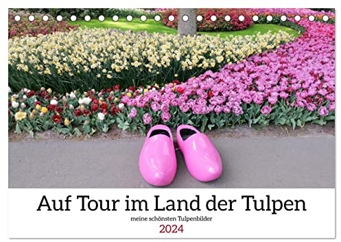 Auf Tour im Land der Tulpen (Tischkalender 2024 DIN A5 quer), CALVENDO Monatskalender: Tulpe - die Königin der Blumen (CALVENDO Natur)