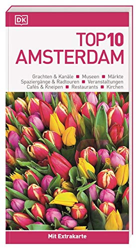 Top 10 Reiseführer Amsterdam: TOP10-Listen zu Highlights, Themen und Stadtteilen mit wetterfester Extra-Karte