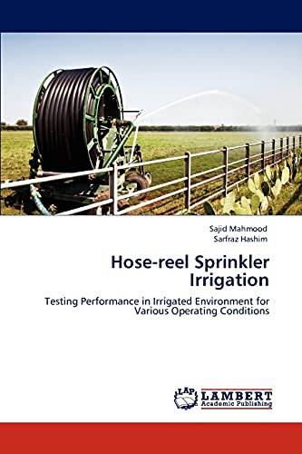 Hose-reel Sprinkler Irrigation: Testing Performance in Irrigated Environment for Various Operating Conditions