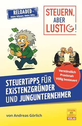 Steuern, aber lustig. Steuertipps für Existenzgründer und Jungunternehmer.