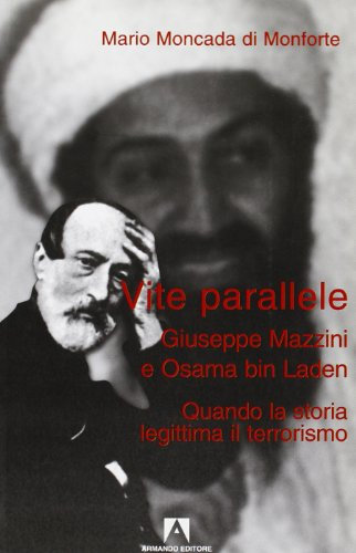Vite parallele: G. Mazzini e Osama bin Laden a confronto
