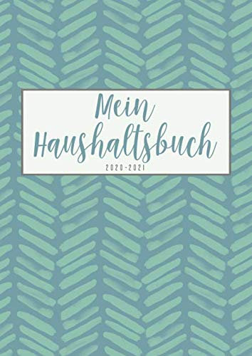 Mein Haushaltsbuch 2020 - 2021: Persönlicher 2 Jahres-Finanzplaner, Budgetplaner zum Eintragen und Ausfüllen • Januar 2020 bis Dezember 2022 • Din A4 Format • Einfache Handhabung