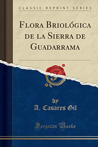 Flora Briológica de la Sierra de Guadarrama (Classic Reprint)