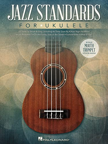 Jazz standards for ukulele ukulele: Includes Bonus Mouth Trumpet Lesson!