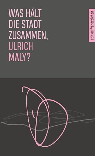 Was hält die Stadt zusammen, Ulrich Maly?: 1
