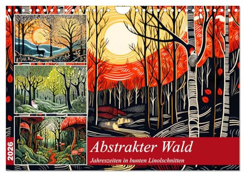 Abstrakter Wald - Jahreszeiten in bunten Linolschnitten (Wandkalender 2026 DIN A4 quer), CALVENDO Monatskalender: Expressive Linolschnitte fangen die ... Laufe der Jahreszeiten ein (CALVENDO Natur)