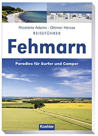 Reiseführer Fehmarn: Paradies für Surfer und Camper