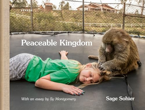 Sage Sohier: Peaceable Kingdom. The Special Bond between Animals and their Humans
