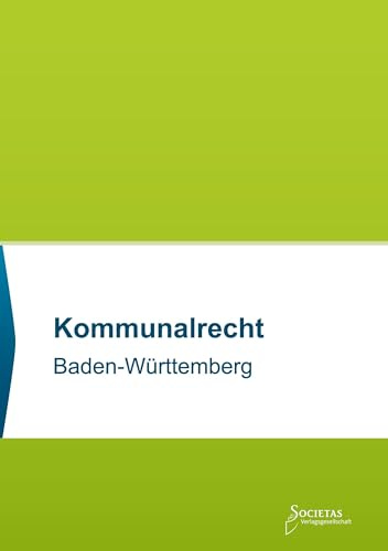 Kommunalrecht Baden-Württemberg: Textsammlung (Societas Texte: Deutsche und Internationale Gesetzestexte)