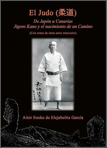 El Judo: De Japón a Canarias, Jigoro Kano y el nacimiento de un camino.