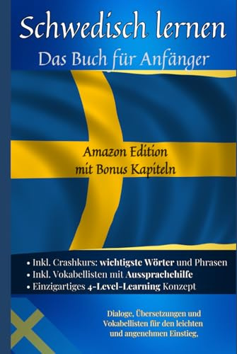 Schwedisch lernen (Amazon Edition): Buch für Anfänger - Dialoge, Übersetzungen und Vokabellisten für den leichten und angenehmen Einstieg. (Schwedisch lernen: Die Lernbuchreihe)