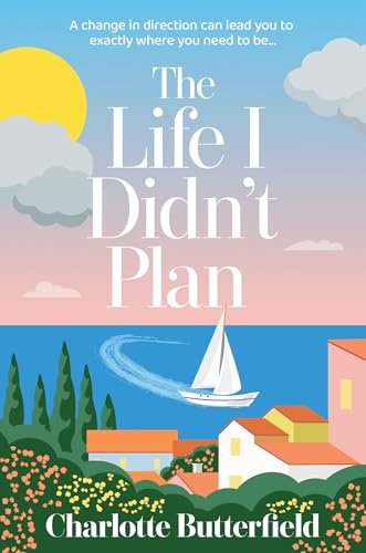The Life I Didn’t Plan: A laugh-out-loud and unputdownable book club read, perfect for fans of Amanda Prowse and Holly Bourne