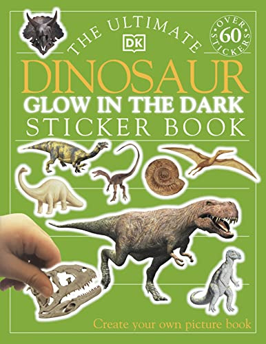 The Ultimate Dinosaur Glow in the Dark Sticker Book (Ultimate Stickers)