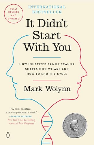 It Didn't Start with You: How Inherited Family Trauma Shapes Who We Are and How to End the Cycle
