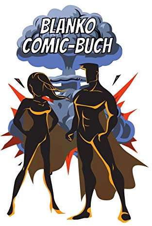 Blanko Comic-Buch: Leeres Comicbuch zum selber zeichnen | Manga und Cartoons selbsgestalten | Das perfekte Geschenk für Kinder und Erwachsene